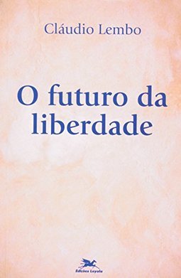 O Futuro da Liberdade