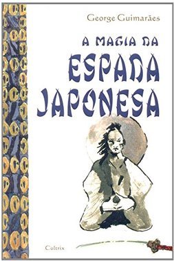 A Magia da Espada Japonesa