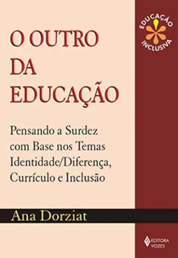 O outro da educação: pensando a surdez com base nos temas identidade/diferença, currículo e inclusão