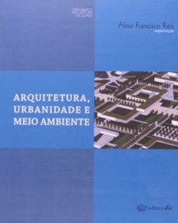 Arquitetura, urbanidade e meio ambiente (Urbanismo e Arquitetura da Cidade)