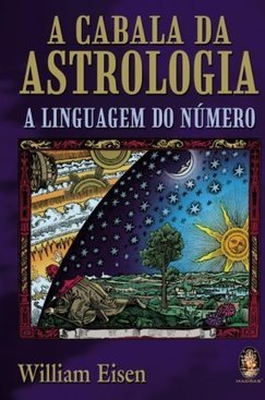 A Cabala da Astrologia: a Linguagem do Número