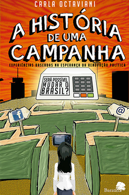 A história de uma campanha: Experiências baseadas na esperança da renovação política