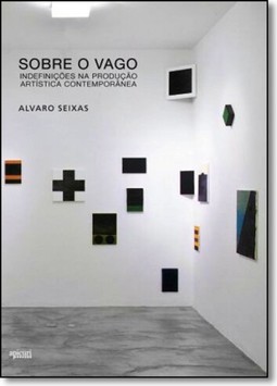Sobre O Vago: Indefinicoes Na Producao Artistica Contemporanea