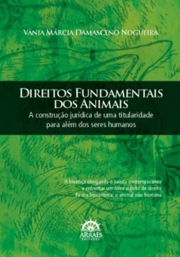 Direitos fundamentais dos animais: a construção jurídica de uma titularidade para além dos seres humanos