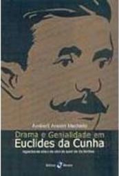 Drama e Genialidade em Euclides da Cunha