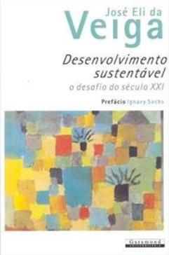 DESENVOLVIMENTO SUSTENTAVEL: O DESAFIO DO SECULO XXI