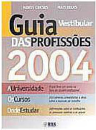 Vestibular: Guia das Profissões 2004