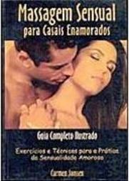 Massagem Sensual para Casais Enamorados: Guia Completo Ilustrado