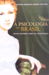 A psicologia no Brasil: leitura histórica sobre sua constituição