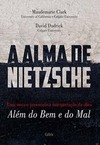 A alma de Nietzsche: uma nova e provocativa interpretação da obra Além do bem e do mal