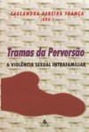 Tramas da perversão: a violência sexual intrafamiliar