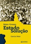 Mato Grosso: estado-solução