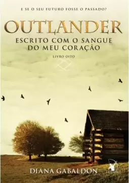 Outlander: escrito com o sangue do meu coração -  Livro 8