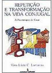 Repetição e Transformação Vida Conjugal