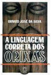 A Linguagem Correta dos Orixás