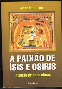A Paixão de Ísis e Osíri: a União de Duas Almas
