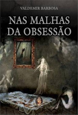 NAS MALHAS DA OBSESSÃO