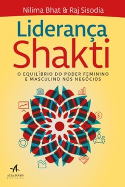 Liderança shakti: o equilíbrio do poder feminino e masculino nos negócios