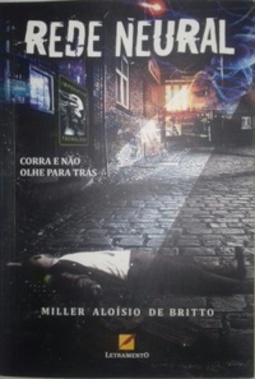 A Rede Neural: Corra e não olhe para trás