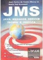 JMS: Java Message Service: Teoria e Prática