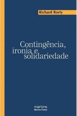 Contingência, ironia e solidariedade