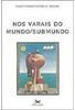 Nos Varais do Mundo/Submundo