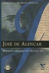 José de Alencar: o Poeta Armado do Século XIX