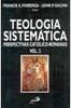 Teologia Sistemática: Perspectivas Católico-Romanas - vol. 2