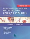 Atlas de retalhos livres e regionais para reconstrução de cabeça e pescoço: coleta e inserção