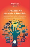 Conexões no processo educativo: possíveis olhares sobre matemática, a literatura, a informática e a ética