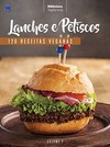 Lanches e petiscos: 120 receitas veganas