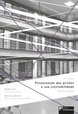 Privatização das prisões e sua (in)viabilidade