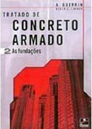 Tratado de Concreto Armado - 2: as Fundações