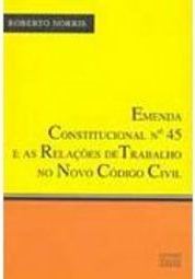 Emenda Constitucional nº 45 e as Relações de Trabalho no Novo...
