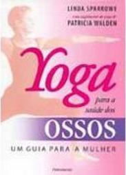 Yoga para Saúde dos Ossos: um Guia para a Mulher