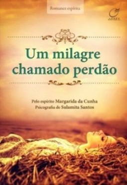 Um Milagre Chamado Perdão