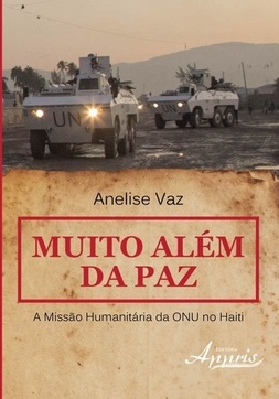 MUITO ALEM DA PAZ - A MISSAO HUMANITARIA DA ONU NO HAITI