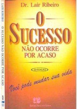 O SUCESSO NÃO OCORRE POR ACASO