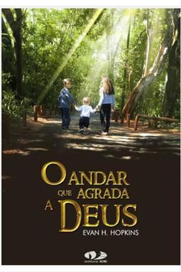 O Andar Que Agrada a Deus