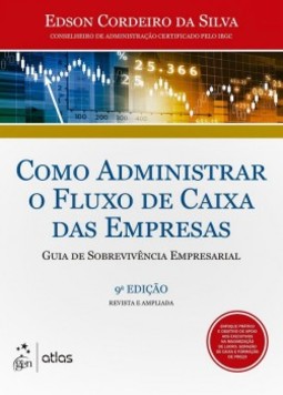 Como administrar o fluxo de caixa das empresas: Guia de sobrevivência empresarial