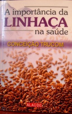 A Importância da Linhaça na Saúde