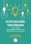 Gestão educacional transformadora: guia sobre intraempreendedorismo, estratégia e inovação