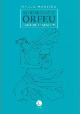 As diabruras de Orfeu: Cantorias sem fim