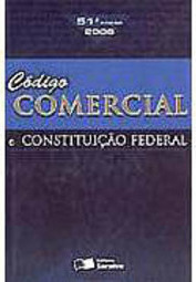Código Comercial Tradicional e Constituição Federal 2006