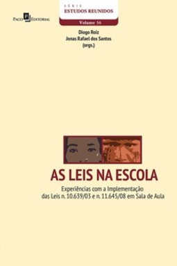 As leis na escola: experiências com a implementação das leis n. 10.639/03 e n. 11.645/08 em sala de aula