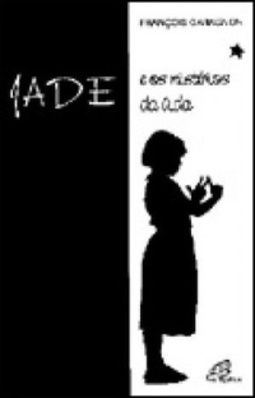 Jade e os Mistérios da Vida