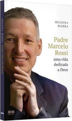 PADRE MARCELO ROSSI UMA VIDA DEDICADA A DEUS