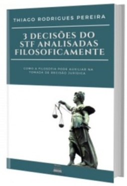 3 Decisões do STF analisadas filosoficamente