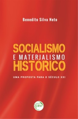 Socialismo e materialismo histórico: uma proposta para o século XXI