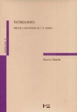 Natureza-Morta: Finitude e Negatividade em T. W. Adorno